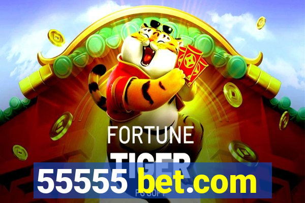 55555 bet.com