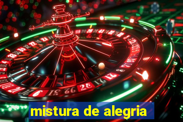 mistura de alegria