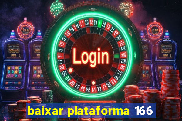 baixar plataforma 166