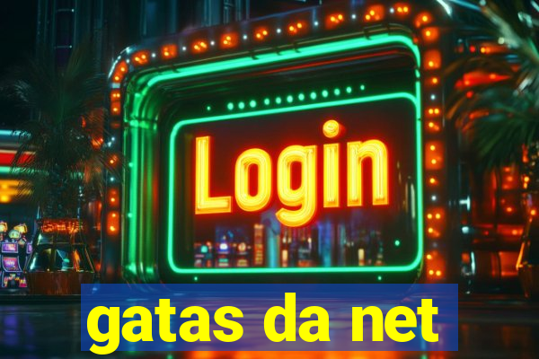 gatas da net