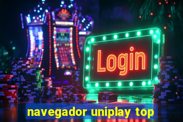 navegador uniplay top