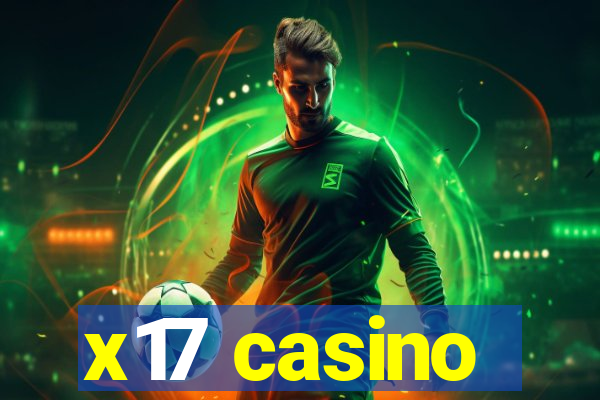 x17 casino