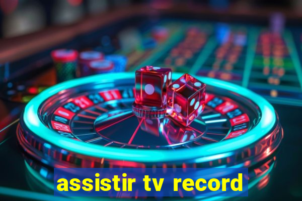 assistir tv record