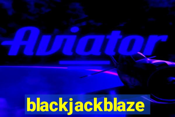 blackjackblaze