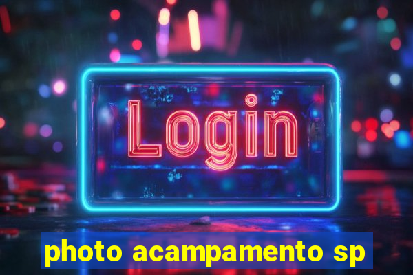 photo acampamento sp