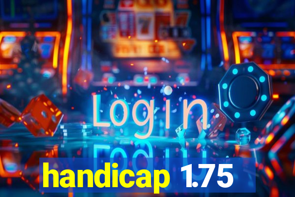 handicap 1.75