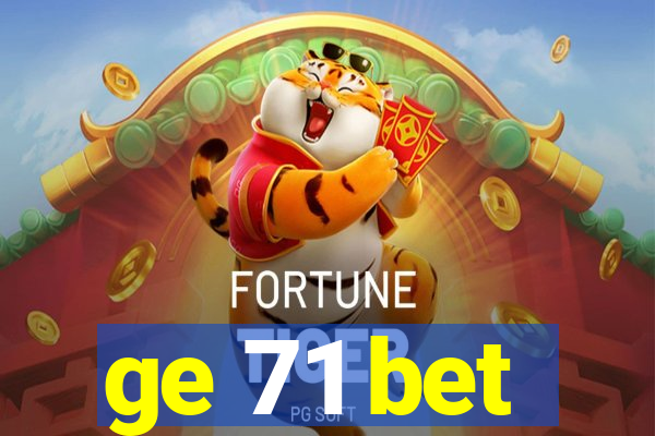 ge 71 bet
