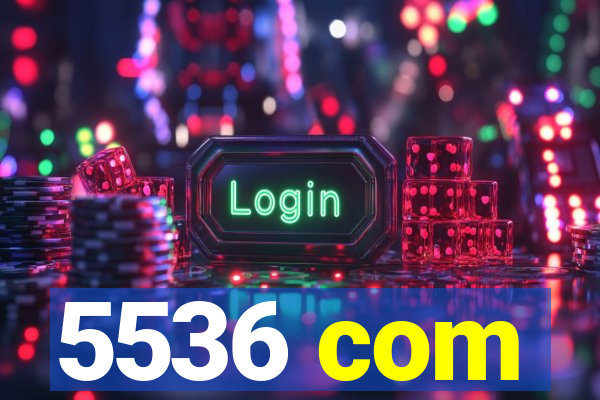 5536 com