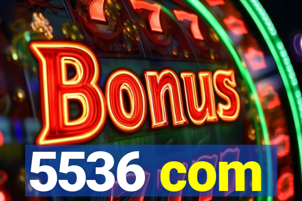 5536 com