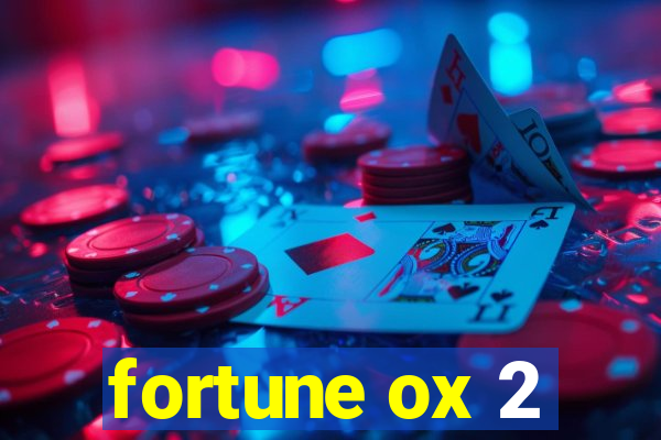 fortune ox 2