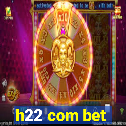 h22 com bet