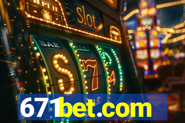 671bet.com