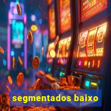 segmentados baixo