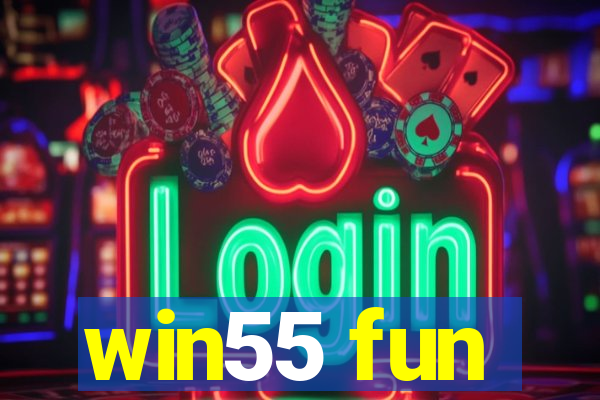 win55 fun