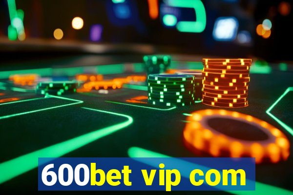 600bet vip com