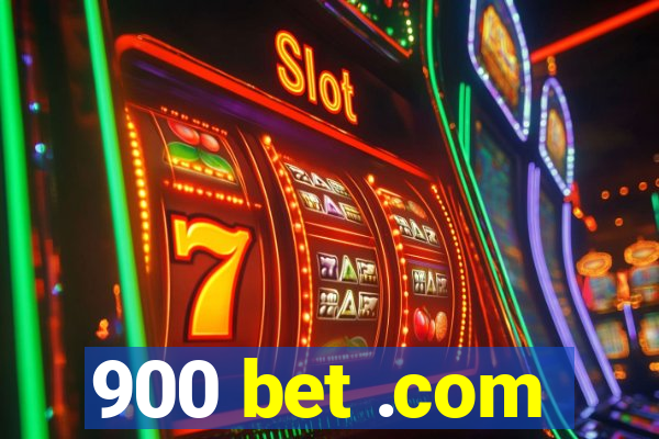 900 bet .com