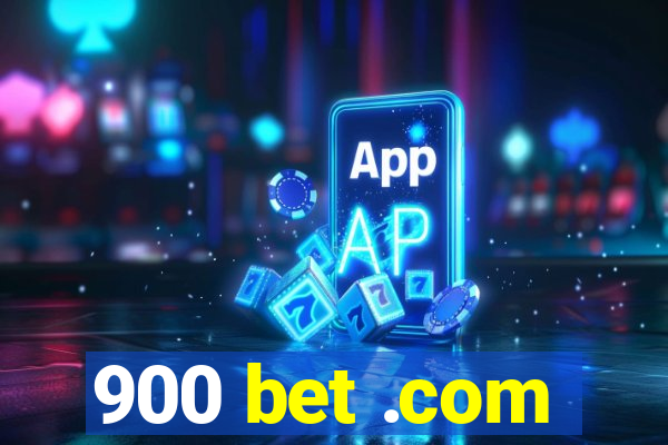 900 bet .com