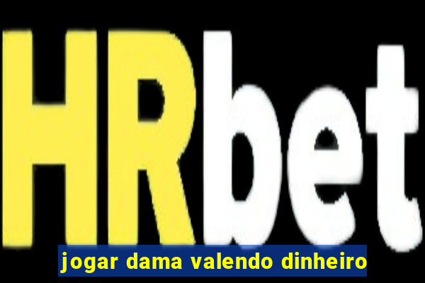 jogar dama valendo dinheiro