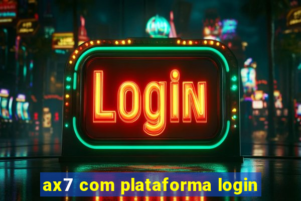 ax7 com plataforma login