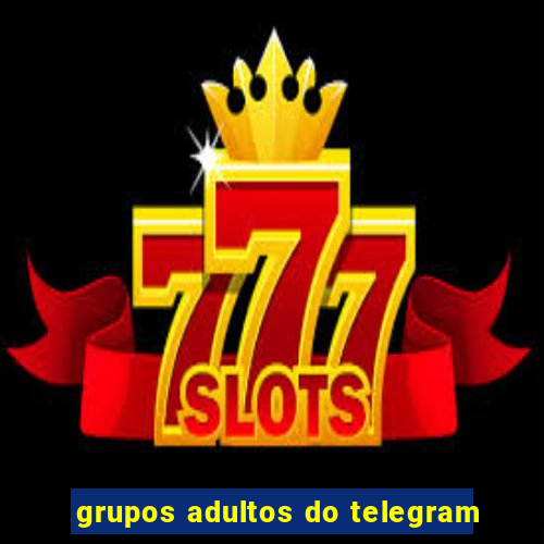 grupos adultos do telegram