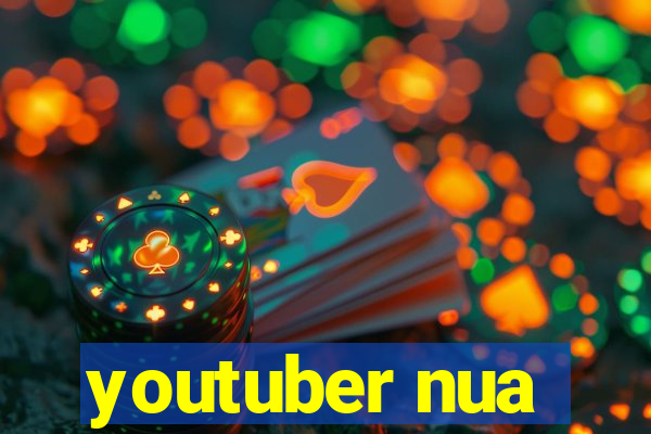 youtuber nua