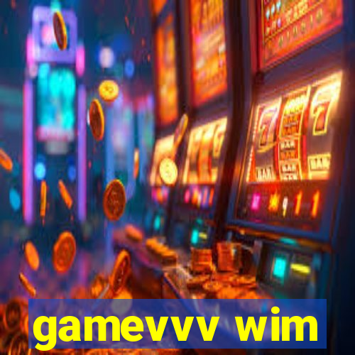 gamevvv wim