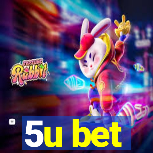 5u bet
