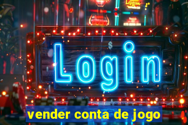 vender conta de jogo