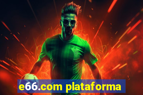 e66.com plataforma