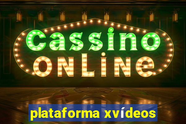 plataforma xvídeos