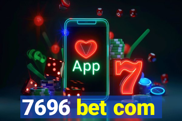 7696 bet com