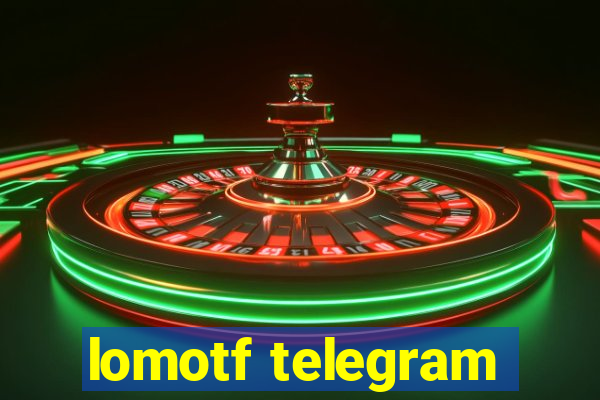 lomotf telegram
