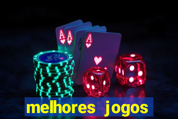 melhores jogos estrela bet