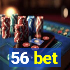 56 bet