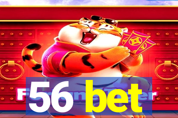 56 bet