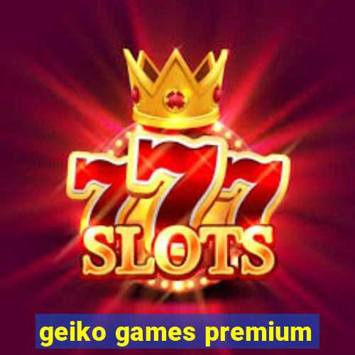 geiko games premium
