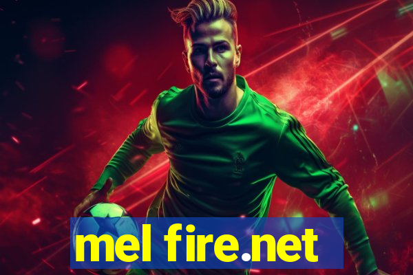 mel fire.net