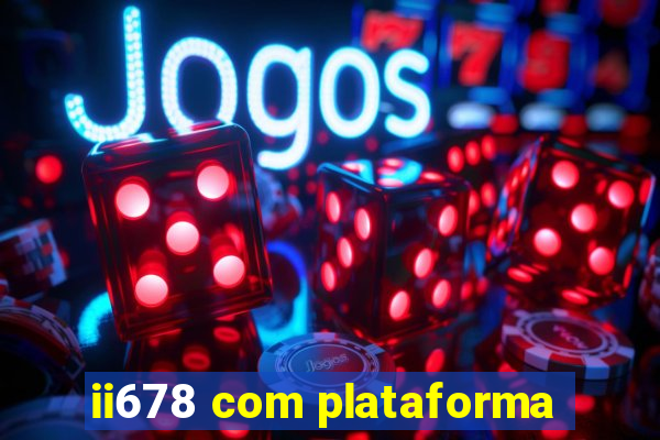 ii678 com plataforma