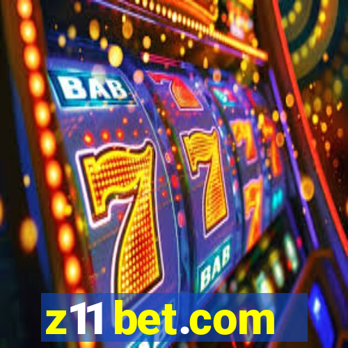 z11 bet.com