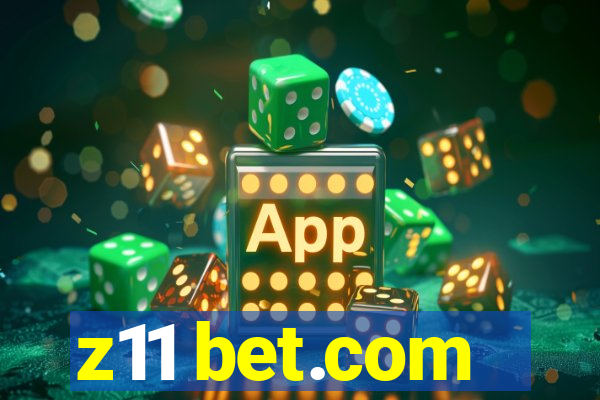 z11 bet.com