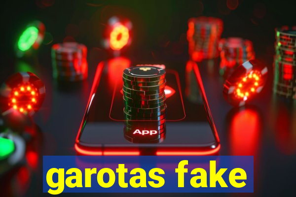 garotas fake