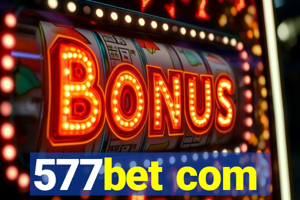 577bet com