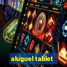 aluguel tablet