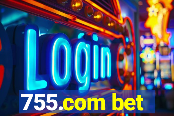 755.com bet