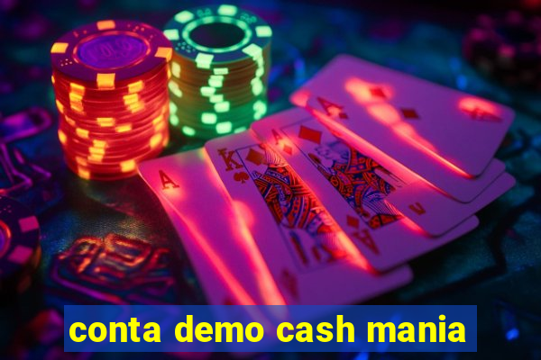 conta demo cash mania