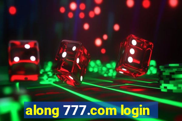 along 777.com login