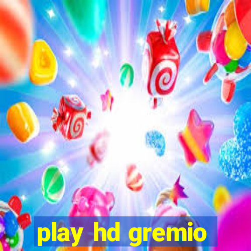 play hd gremio