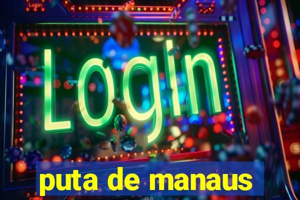 puta de manaus