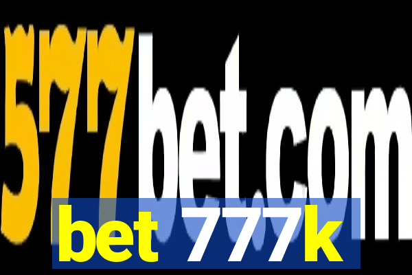 bet 777k