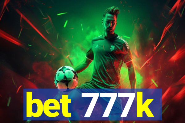 bet 777k